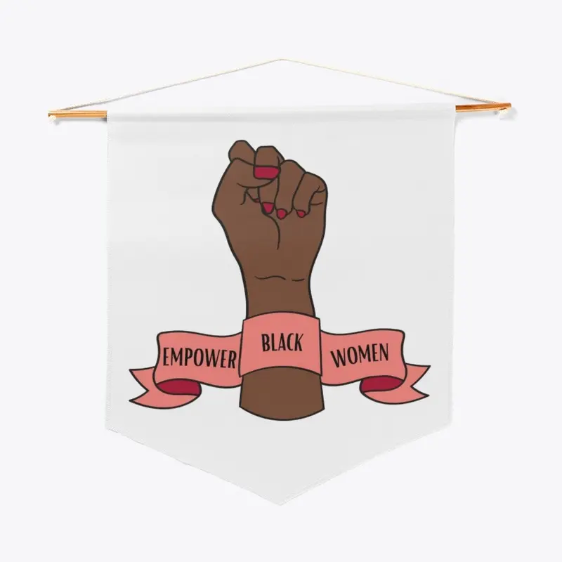 EMPOWER BLACK WOMEN!